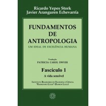 Fundamentos de Antropologia - Fasciculo 1 - A Vida Sensivel (ebook)