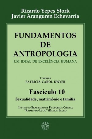 Fundamentos de Antropologia - Fasciculo 10 - Sexualidade; matrimonio e familia (ebook)