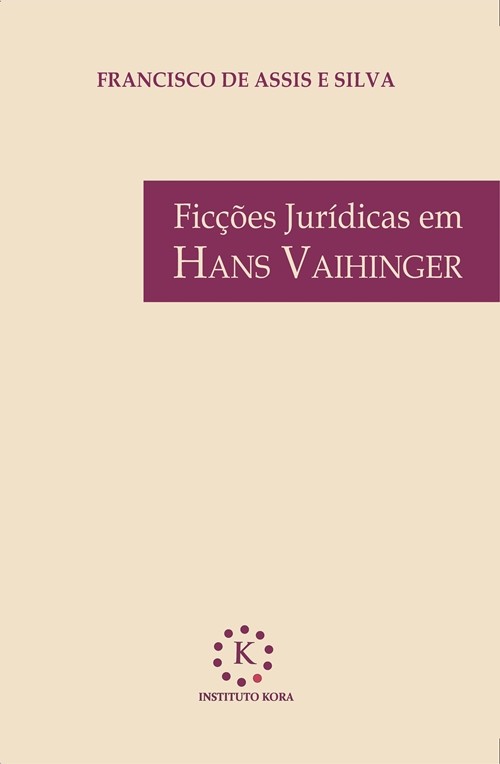 FICÇÕES JURÍDICAS EM HANS VAIHINGER