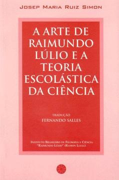 A ARTE DE RAIMUNDO LÚLIO E A TEORIA ESCOLÁSTICA DA CIÊNCIA