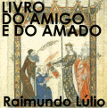 O LIVRO DO AMIGO E DO AMADO (Ebook Gratuito)