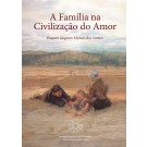 A FAMÍLIA NA CIVILIZAÇÃO DO AMOR 2ª Edição