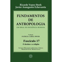 Fundamentos de Antropologia - Fasciculo 17 - O destino e a religiao (ebook)