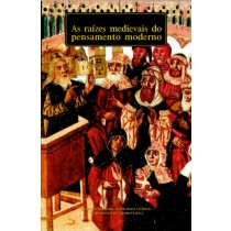 As raízes medievais do pensamento moderno (ebook)