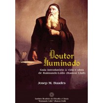 DOUTOR ILUMINADO: Guia introdutório à vida e obra de Raimundo Lúlio (Ramon Llull) (ebook português)