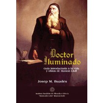 DOCTOR ILUMINADO Guía introductoria a la vida y obra de Raimundo Lulio (Ramon Llull) (ebook espanhol)