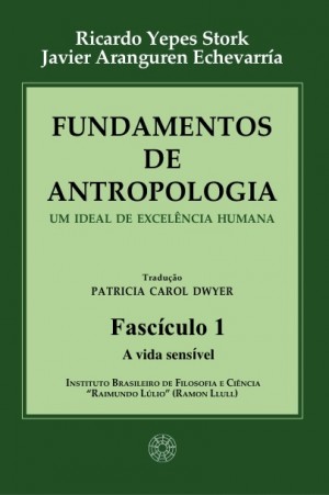 Fundamentos de Antropologia - Fasciculo 1 - A Vida Sensivel (ebook)