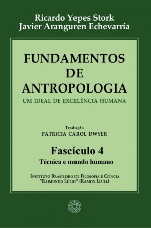 Fundamentos de Antropologia - Fasciculo 4 - Técnica e mundo humano (ebook)