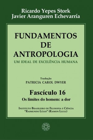 Fundamentos de Antropologia - Fasciculo 16 - Os limites do homem: a dor (ebook)