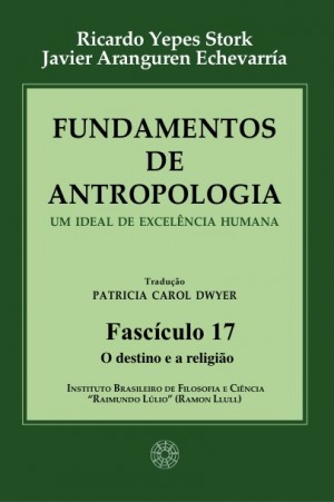 Fundamentos de Antropologia - Fasciculo 17 - O destino e a religiao (ebook)