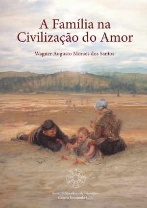 A FAMÍLIA NA CIVILIZAÇÃO DO AMOR 2ª Edição