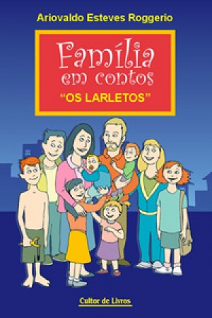 FAMÍLIA EM CONTOS "OS LARLETOS"