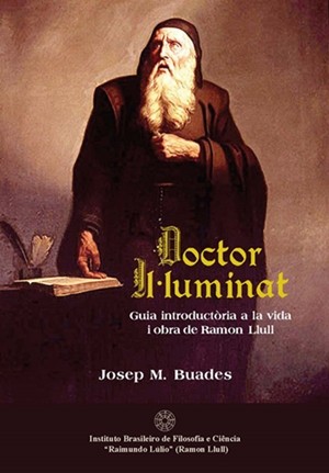 DOCTOR IL.LUMINAT: Guia introductòria a la vida i obra de Ramon Llull (ebook catalão)